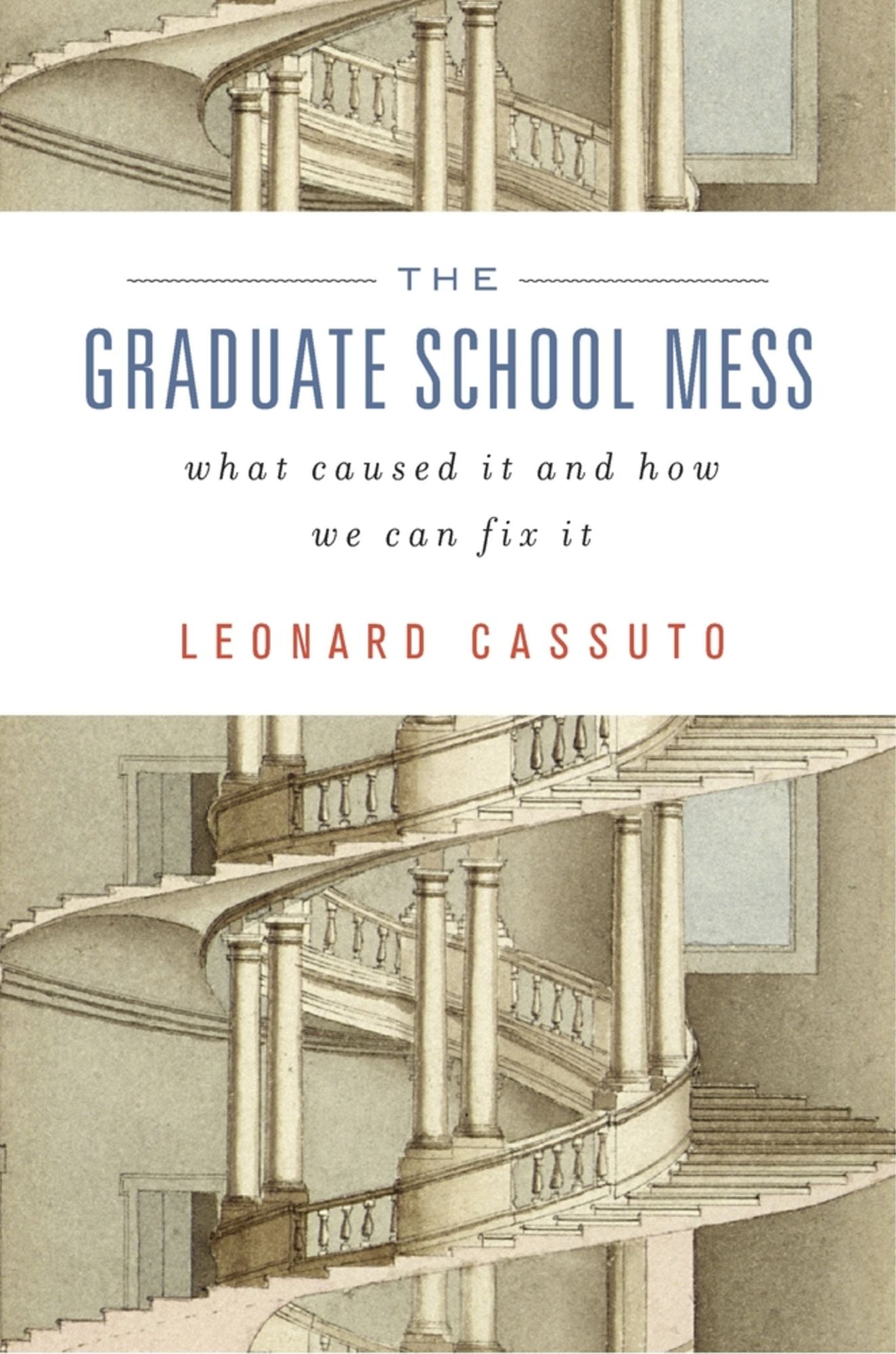 The Graduate School Mess: What Caused It and How We Can Fix it