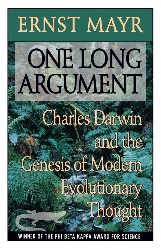 One Long Argument: Charles Darwin and the Genesis of Modern Evolutionary Thought