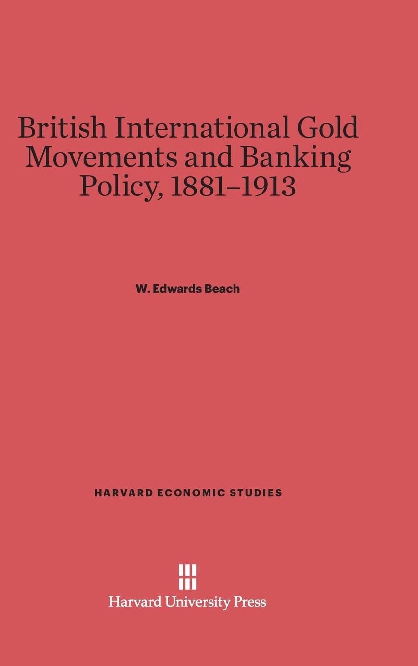 British International Gold Movements and Banking Policy, 1881-1913