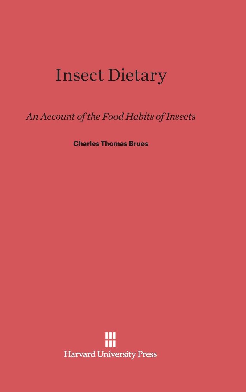 Insect Dietary: An Account of the Food Habits of Insects