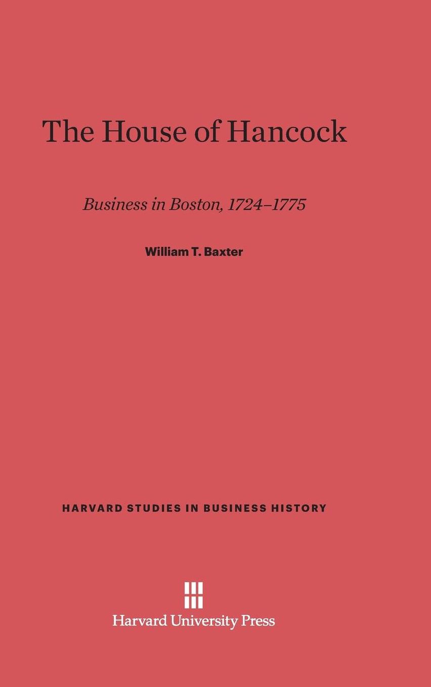 The House of Hancock: Business in Boston, 1724-1775