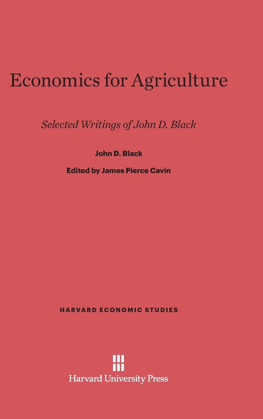 Economics for Agriculture: Selected Writings of John D. Black