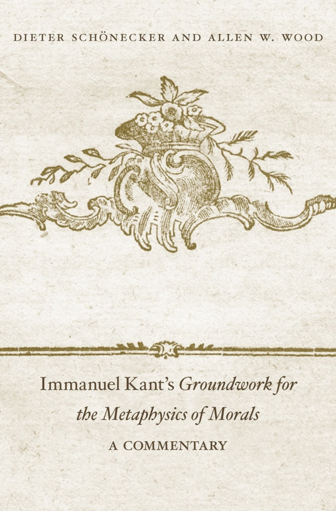 Immanuel Kant's <i>Groundwork for the Metaphysics of Morals</i>