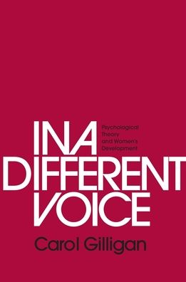 In a Different Voice: Psychological Theory and Women's Development