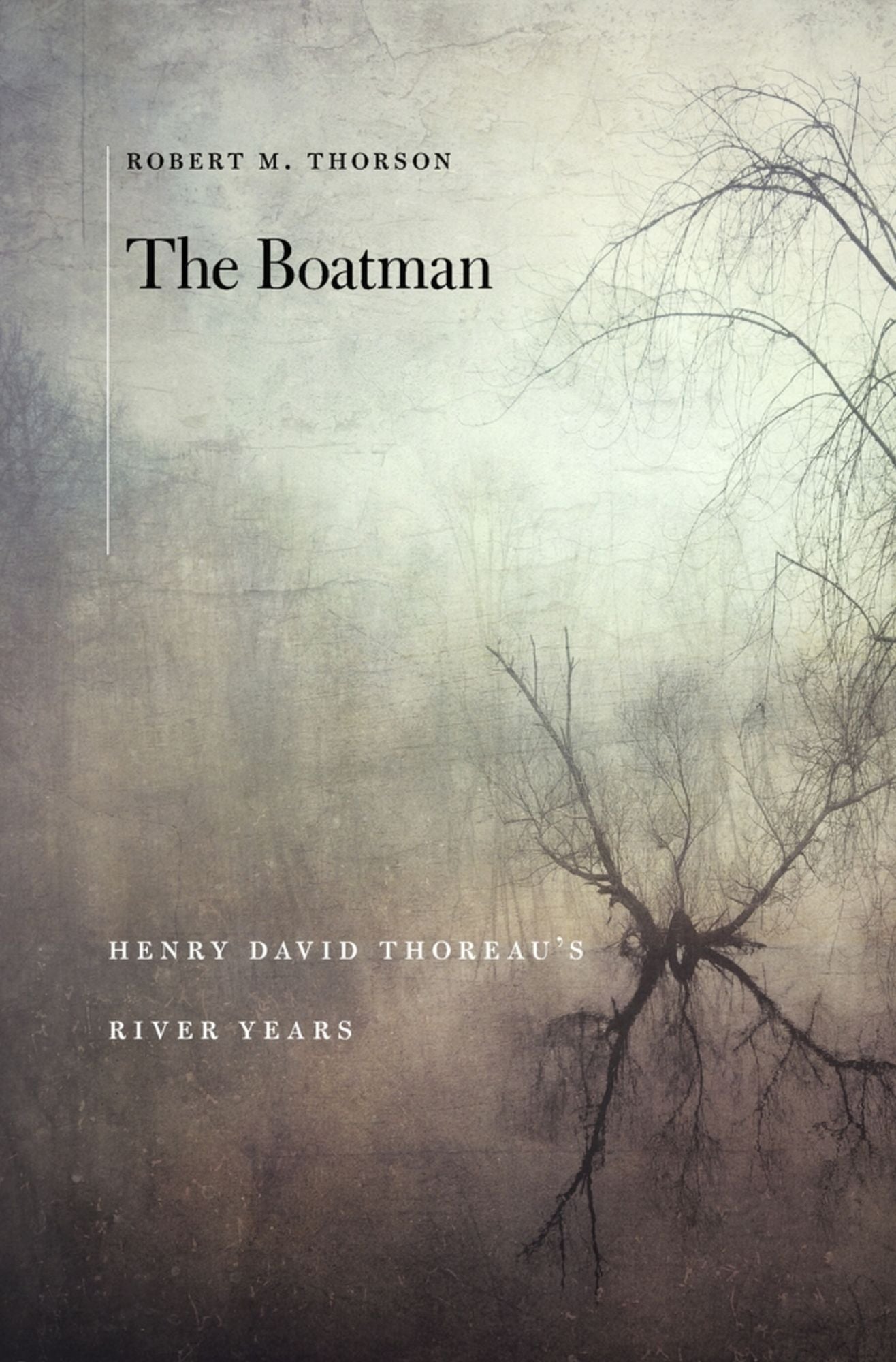 The Boatman: Henry David Theoreau's River Years