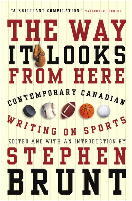 The Way It Looks from Here: Contemporary Canadian Writing on Sports