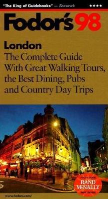 London '98 the Complete Guide with Great Walking Tours, the Best Dining, Pubs and Country Day Trips