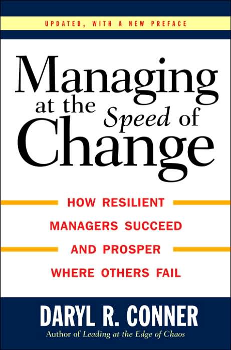 Managing at the Speed of Change: How Resilient Managers Succeed and Prosper Where Others Fail