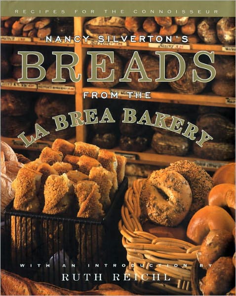 Nancy Silverton's Breads from the la Brea Bakery: Recipes for the Connoisseur