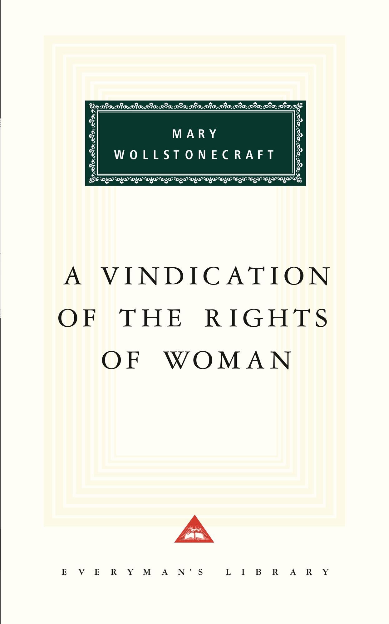 A Vindication of the Rights of Woman (Everyman's Library)