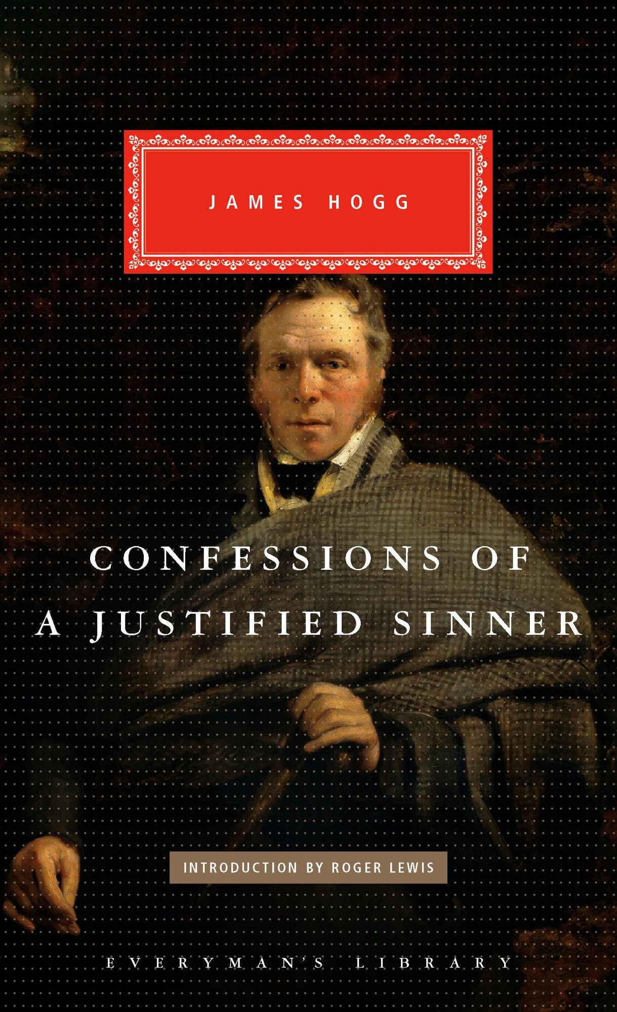Confessions of a Justified Sinner (Everyman's Library)