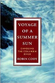Colombia: Voyage of a Summer Sun, Canoeing the Columbia River