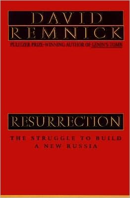 Resurrection: The Struggle for a New Russia