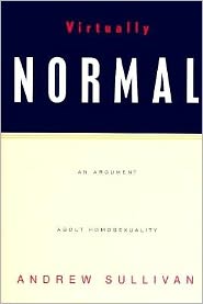 Virtually Normal: An Argument about Homosexuality