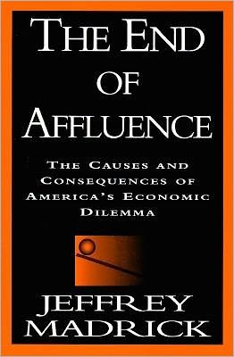 The End of Affluence: The Causes and Consequences of America's Economic Dilemma
