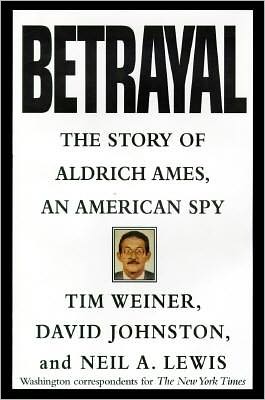Betrayal: The Story of Aldrich Ames, an American Spy