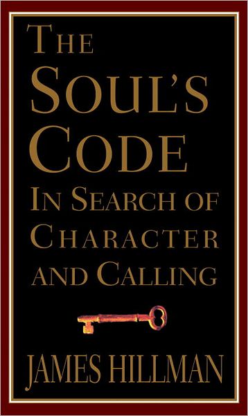 The Soul's Code: In Search of Character and Calling