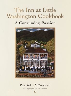 Inn at Little Washington Cookbook: A Consuming Passion