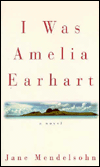 I Was Amelia Earhart: A Novel