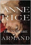 The Vampire Armand (Vampire Chronicles Series #6)