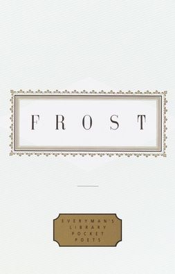 Frost: Poems (Everyman's Library Pocket Poets)