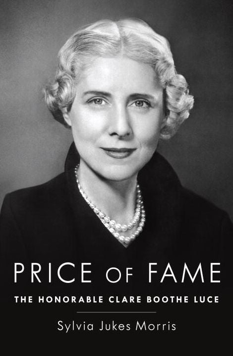 Price of Fame: The Honorable Clare Boothe Luce