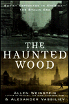Haunted Wood: Soviet Espionage in America -- The Stalin Era