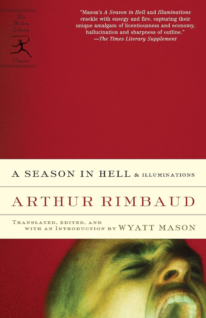 A Season in Hell and Illuminations: A New Translation by Wyatt Mason