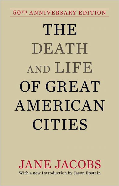 The Death and Life of Great American Cities (50th Anniversary Edition)