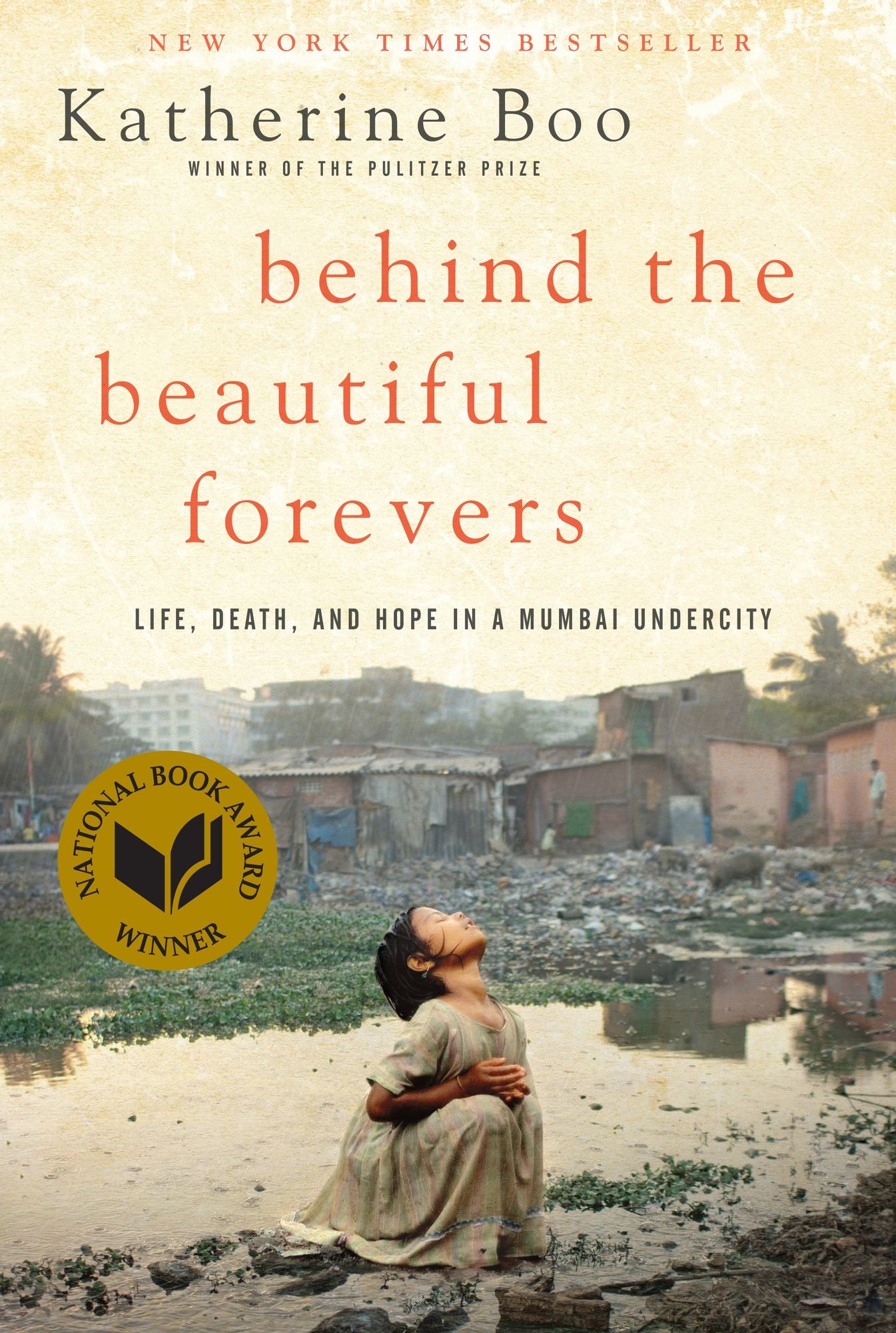 Behind the Beautiful Forevers: Life, Death, and Hope in a Mumbai Undercity (Enhanced Edition)