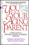 You and Your Aging Parent: A Family Guide to Emotional, Physical, and Financial Problems