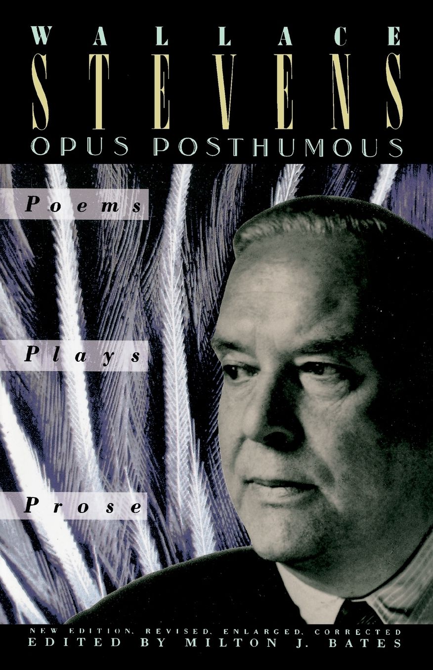 Opus Posthumous: Poems, Plays, Prose