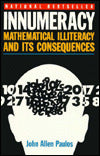 Innumeracy: Mathematical Illiteracy and Its Social Consequences