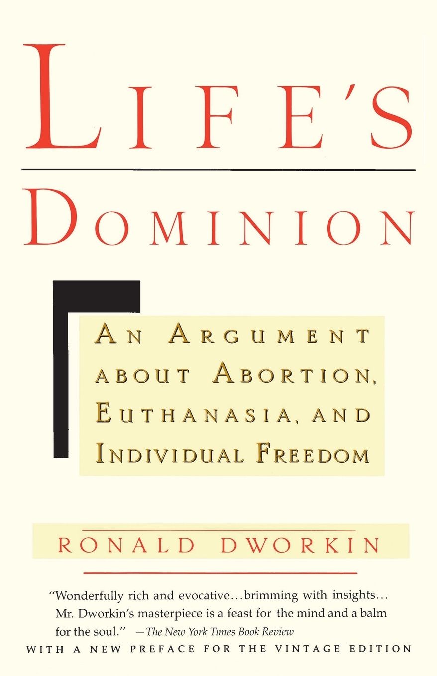 Life's Dominion; An Argument about Abortion, Euthanasia, and Individual Freedom