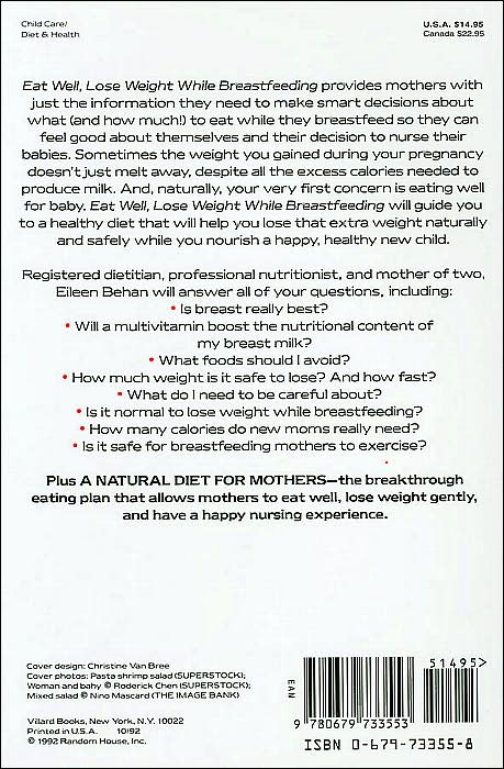Eat Well, Lose Weight While Breastfeeding: The Complete Nutrition Book for Nursing Mothers, Including a Healthy Guide to the Weight Loss Your Doctor Promised