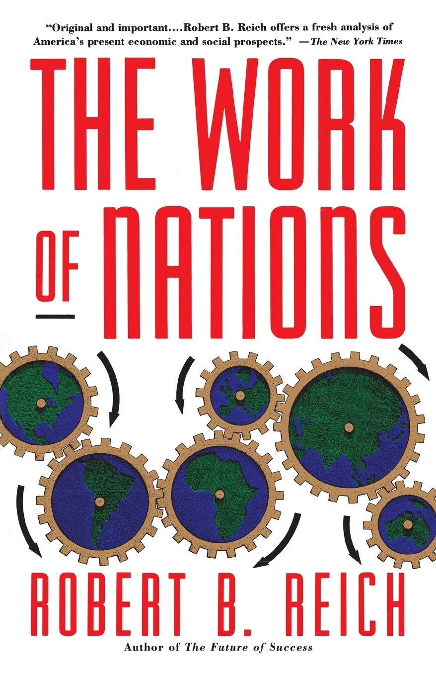 The Work of Nations: Preparing Ourselves for 21st Century Capitalism