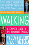 Walking: A Complete Guide to the Complete Exercise