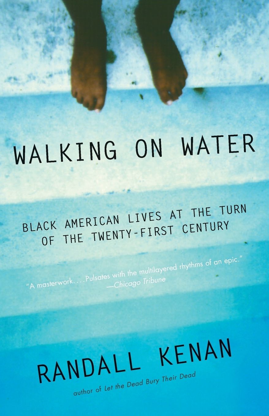 Walking on Water : Black American Lives at the Turn of the Twenty-First Century