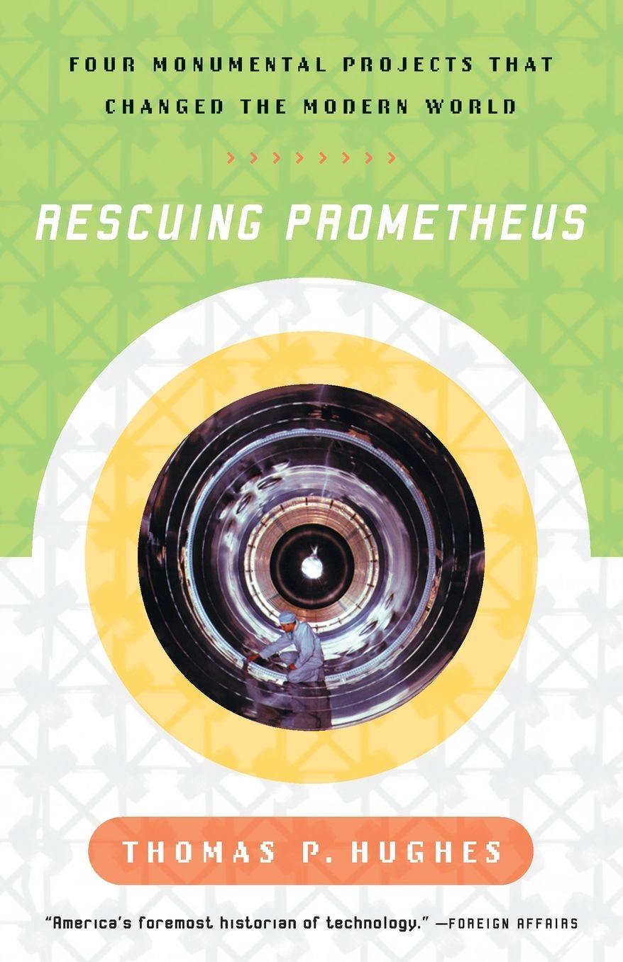 Rescuing Prometheus: Four Monumental Projects That Changed Our World