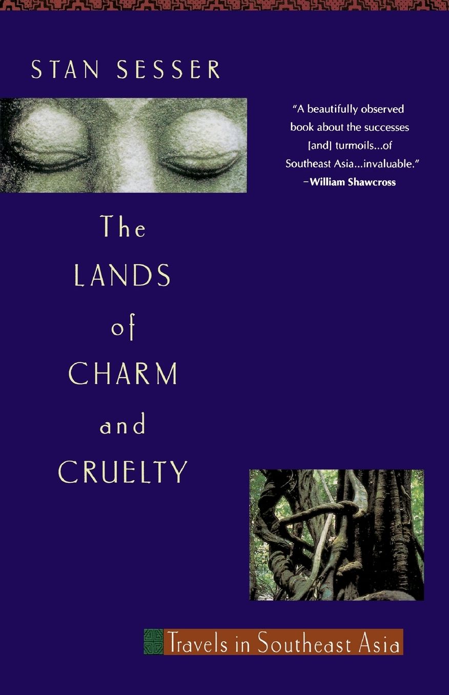 Lands of Charm and Cruelty: Travels in Southeast Asia