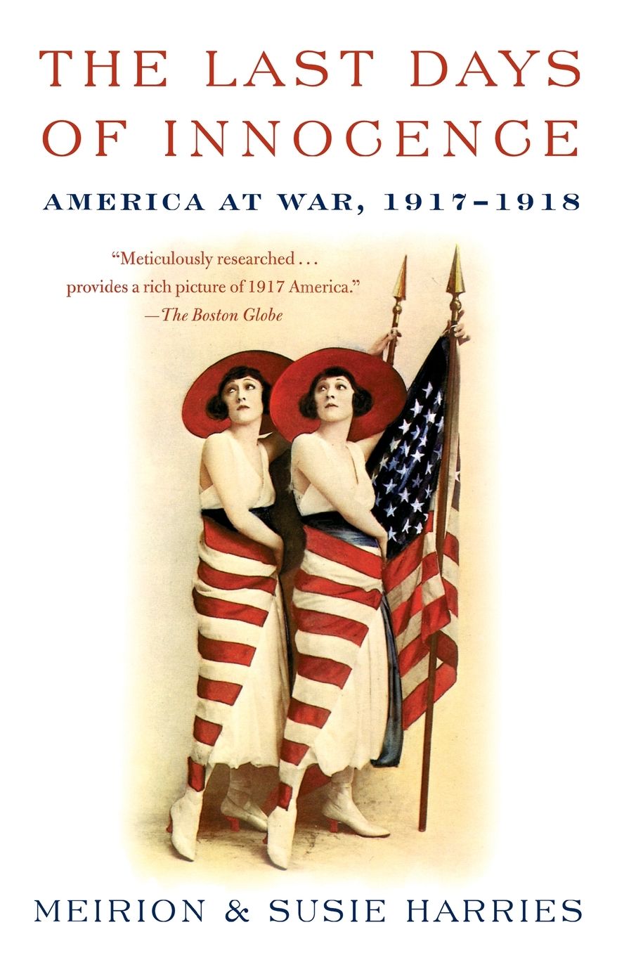 The Last Days of Innocence: America at War, 1917-1918