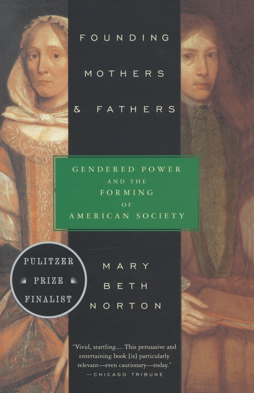 Founding Mothers and Fathers: Gendered Power and the Forming of American Society