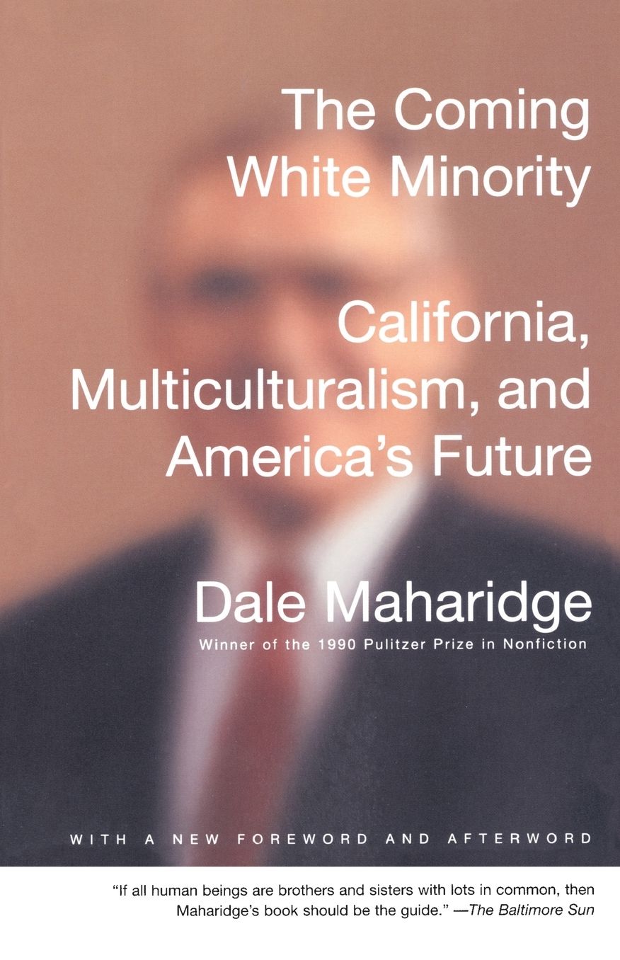 The Coming White Minority: California, Multiculturalism, and America's Future