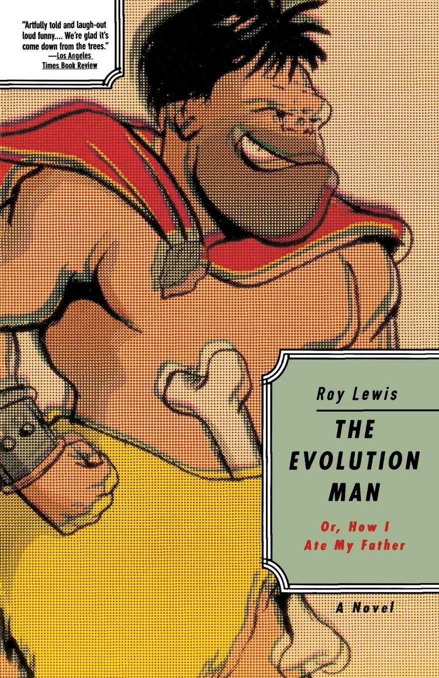 The Evolution Man, or, How I Ate My Father