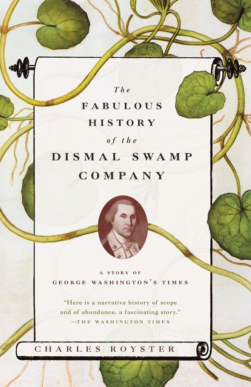 The Fabulous History of the Dismal Swamp Company: A Story of George Washington's Times