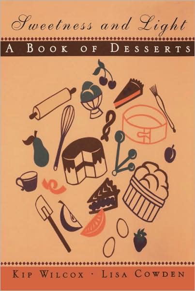 Sweetness and Light: A Book of Desserts