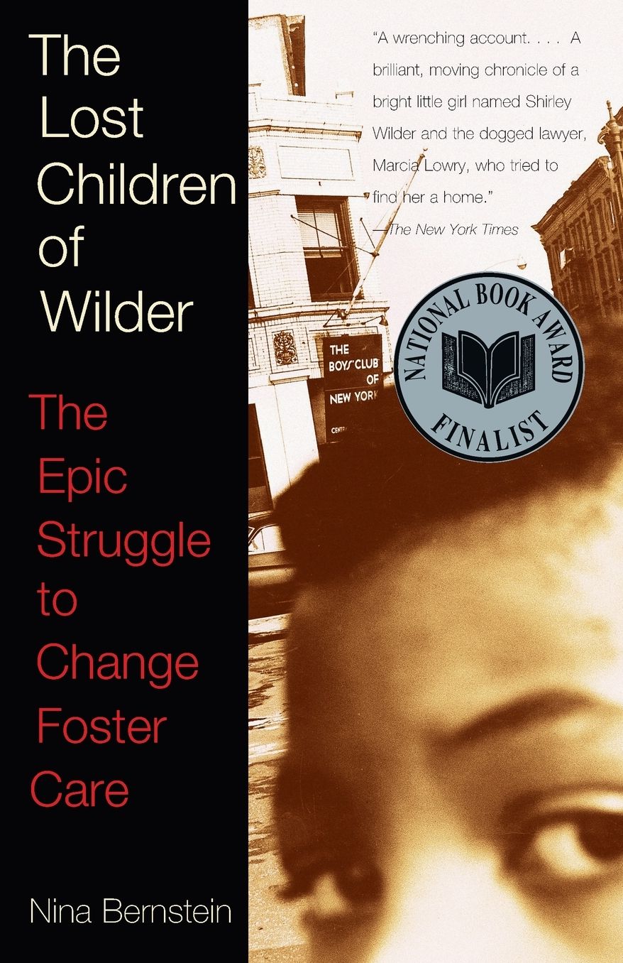 The Lost Children of Wilder: The Epic Struggle to Change Foster Care
