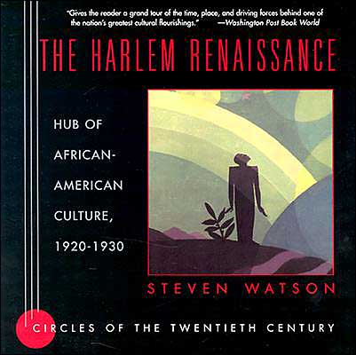 The Harlem Renaissance: Hub of African-American Culture, 1920-1930