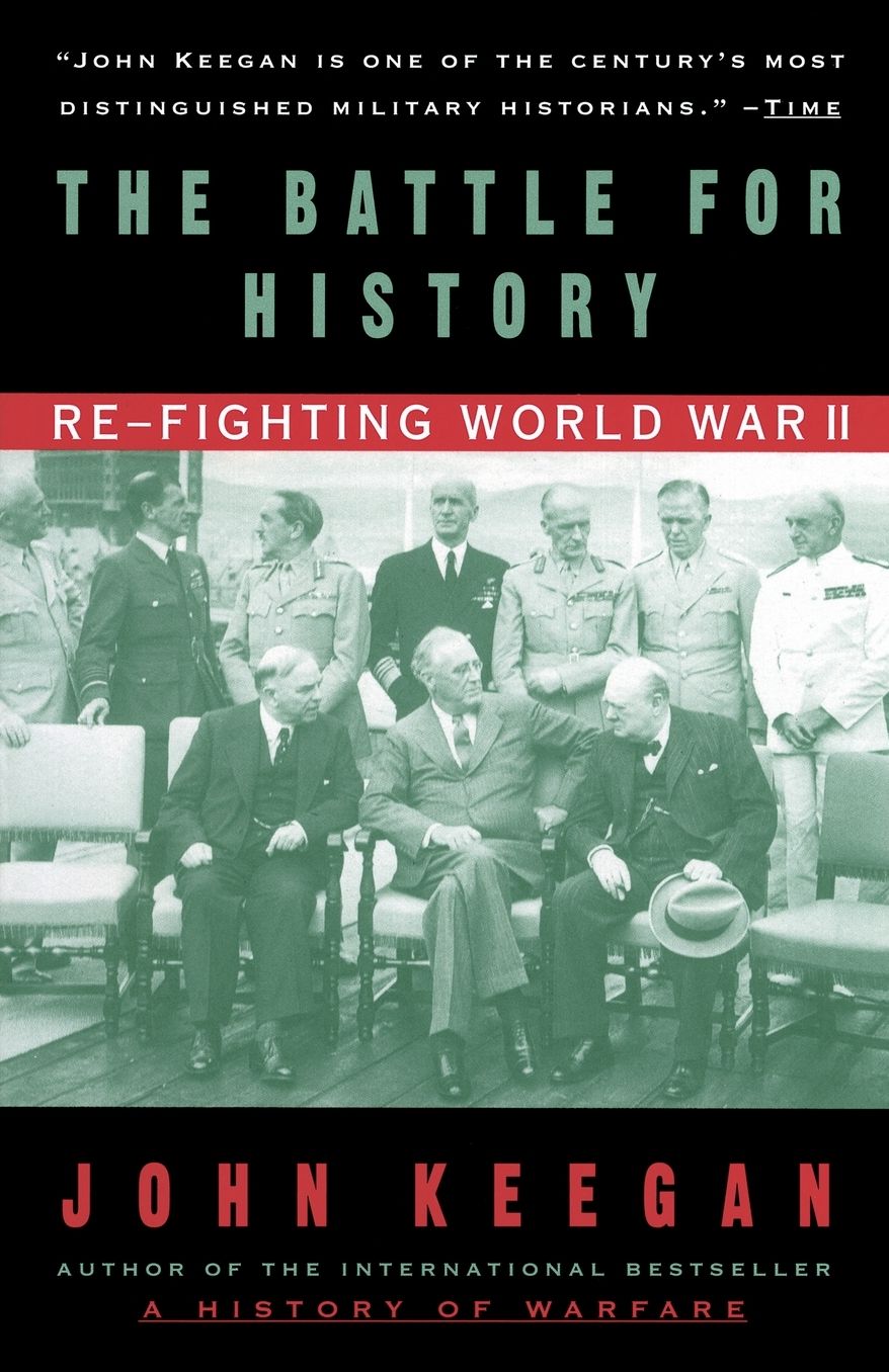 The Battle for History: Re-fighting World War II