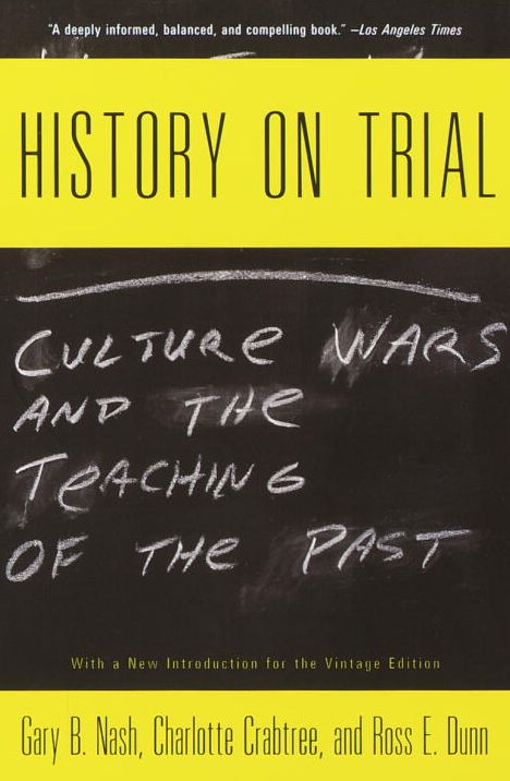 History on Trial: Culture Wars and the Teachings of the Past